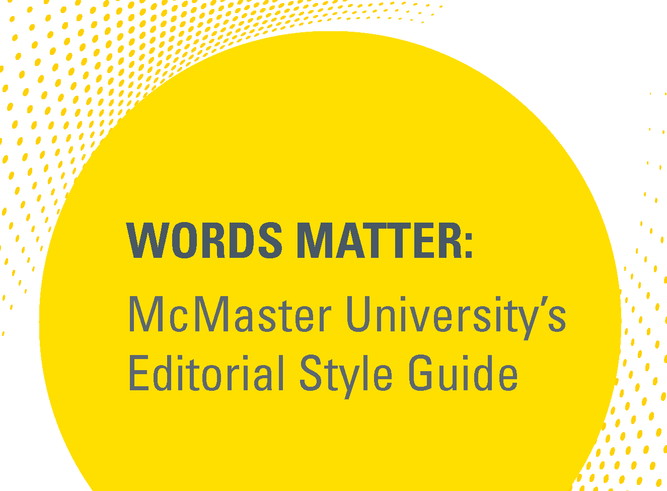 The title poster for Words Matter: McMaster University's Editorial Style Guide in the brighter world template.